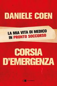 Corsia d'emergenza - la mia vita di medico in pronto soccorso 
