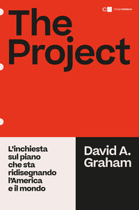 The project - l'inchiesta sul piano che sta ridisegnando l'america e il mondo 