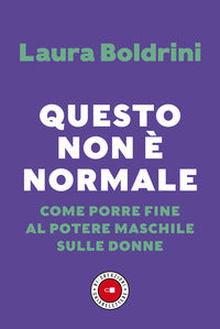 Questo non e' normale - come porre fine al potere maschile sulle donne 