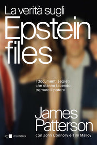 Verita' sugli epstein files - lo scandalo che ha travolto l'establishment internazionale 