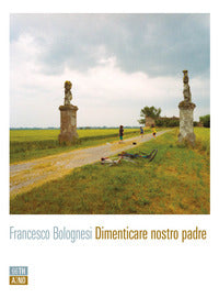 Dimenticare nostro padre 