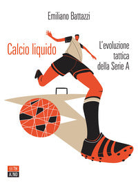 Calcio liquido - l'evoluzione tattica della serie a 