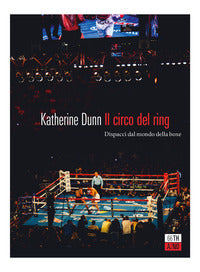 Circo del ring - dispacci dal mondo della boxe 