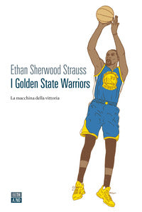 Golden state warriors la macchina della vittoria 