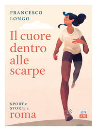 Cuore dentro alle scarpe - sport e storie a roma 