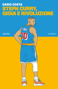 Steph curry - gioia e rivoluzione 