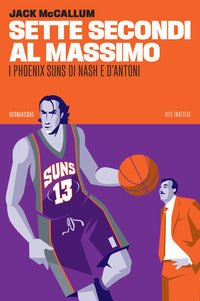 Sette secondi al massimo - i phoenix suns di nash e d'antoni 