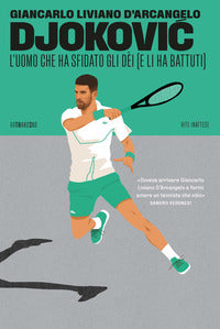 Djokovic - l'uomo che ha sfidato gli dei e li ha battuti 