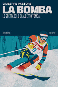 Bomba - lo spettacolo di alberto tomba 