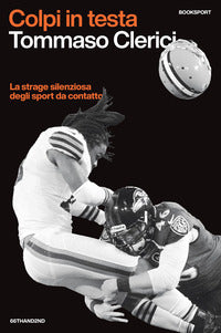 Colpi in testa - la strage silenziosa degli sport da contatto 