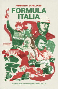 Formula italia - le auto e i piloti che hanno fatto la storia della f1 