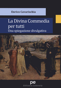 Divina commedia per tutti - una spiegazione divulgativa 
