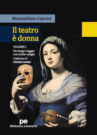 Teatro e' donna 1 - un lungo viaggio con molte valigie 