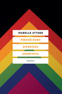 Perche' sono diventata anarchica 
