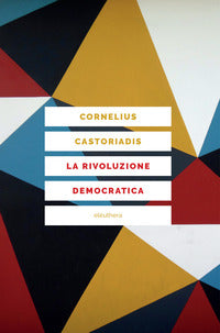 Rivoluzione democratica - teoria e progetto dell'autogoverno 