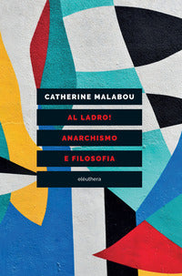 Al ladro ! - anarchismo e filosofia 