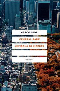 Central park un'isola di liberta' 