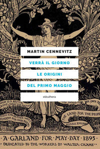 Verra' il giorno - le origini del primo maggio 