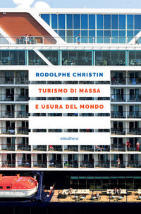 Turismo di massa e usura del mondo 