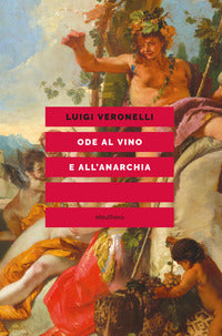 Ode al vino e all'anarchia 