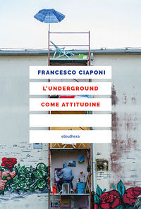 Underground come attitudine 