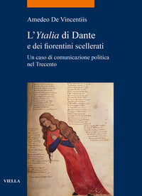 Ytalia di dante e dei fiorentini scellerati - un caso di comunicazione politica nel trecento 