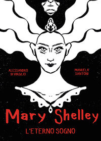 Mary shelley. l'eterno sogno 