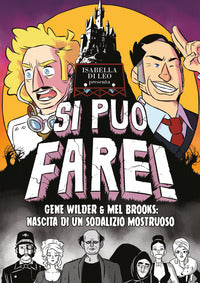 Si puo' fare - gene wilder e mel brooks nascita di un sodalizio mostruoso 