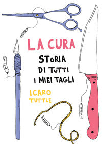 Cura - storia di tutti i miei tagli 