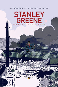 Stanley greene una vita a fuoco 