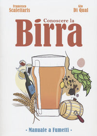 Conoscere la birra - manuale a fumetti per bere con gusto 