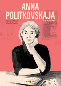 Anna politkovskaja - biografia a fumetti 