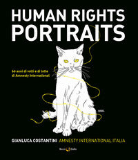 Human rights portraits - 60 anni di volti e di lotte di amnesty international 