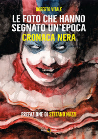Foto che hanno segnato un'epoca - cronaca nera 