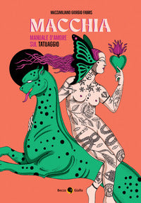 Macchia - manuale d'amore sul tatuaggio 