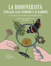 Biodiversita' spiegata alle bambine e ai bambini - un viaggio alla scoperta del nostro pianeta 