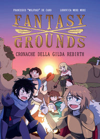 Fantasy x grounds - cronache della gilda rebirth 