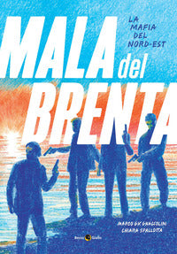 Mala del brenta - la mafia del nord est 