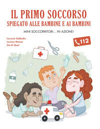 Primo soccorso spiegato alle bambine e ai bambini 