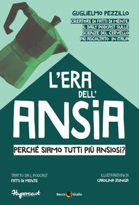 Era dell'ansia - perche' siamo tutti piu' ansiosi ? 