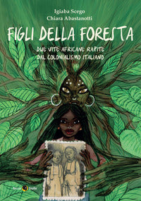 Figli della foresta - due vite africane rapite dal colonialismo italiano 