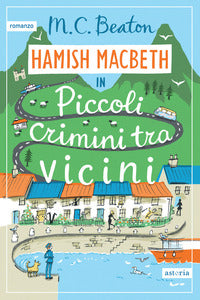 Piccoli crimini tra vicini - i casi di hamish macbeth 