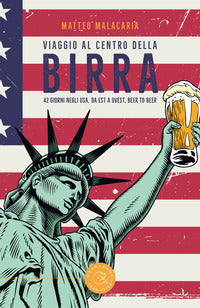 Viaggio al centro della birra - 42 giorni negli usa da est a ovest beer to beer