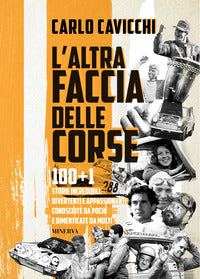 Altra faccia delle corse - 100+1 storie incredibili divertenti e appassionanti conosciute da pochi