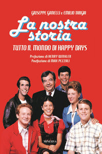Nostra storia - tutto il mondo di happy days 
