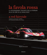 Favola rossa - il leggendario trionfo della ferrari alla 24 ore di le mans 2023 
