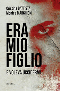 Era mio figlio e voleva uccidermi 