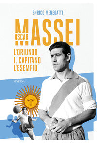 Oscar massei - l'oriundo il capitano l'esempio 