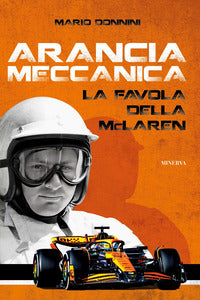 Arancia meccanica - la favola della mclaren 