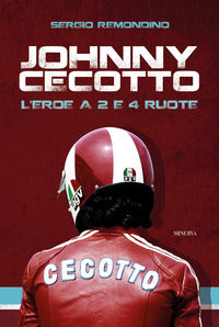 Johnny cecotto - l'eroe a 2 e 4 ruote 